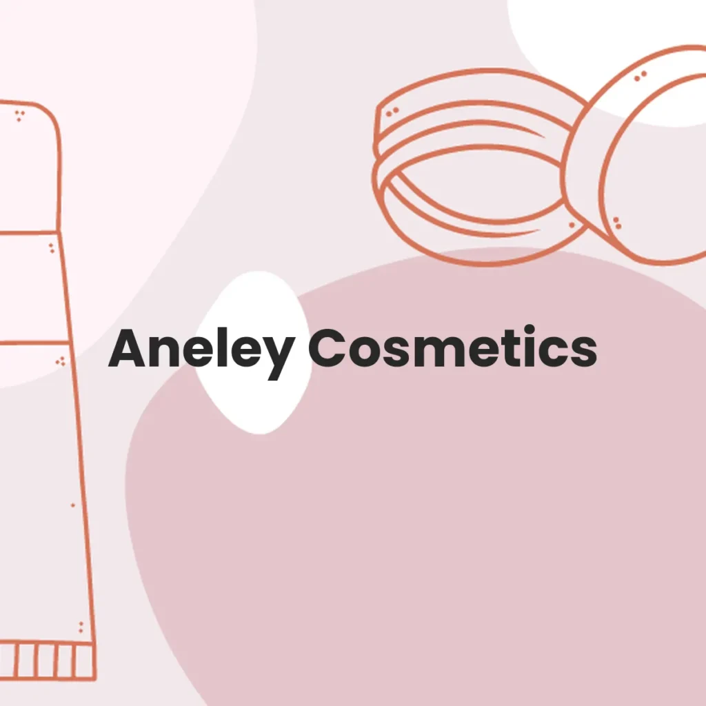 Aneley Cosmetics testa en animales?