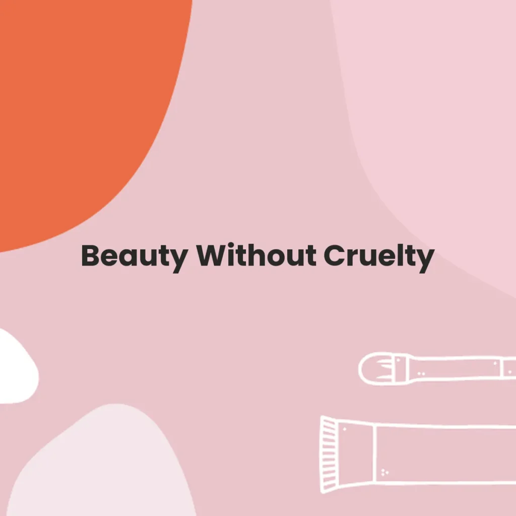 Beauty Without Cruelty testa en animales?