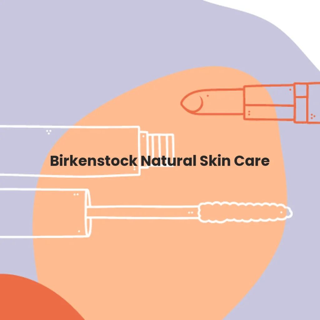 Birkenstock Natural Skin Care testa en animales?