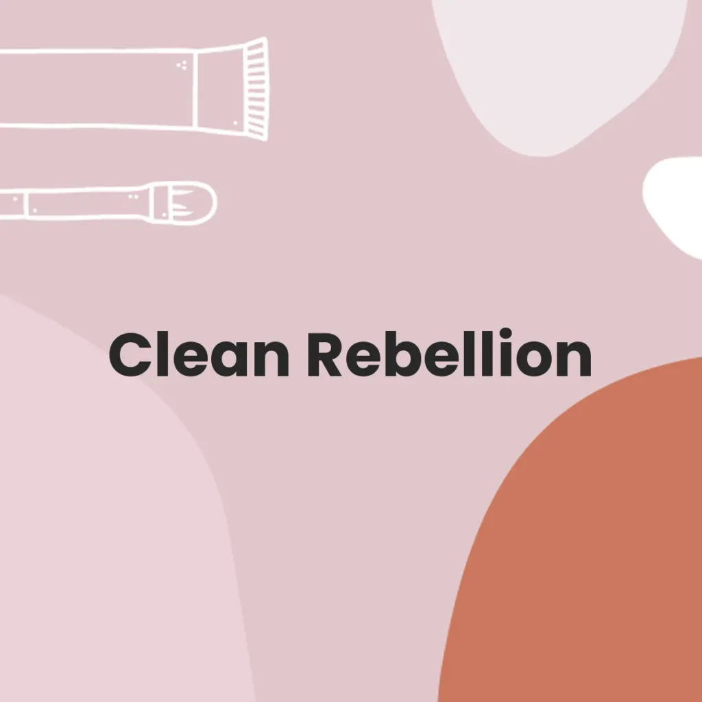 Clean Rebellion testa en animales?