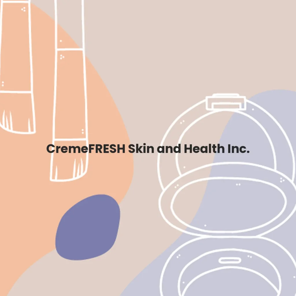 CremeFRESH Skin and Health Inc. testa en animales?