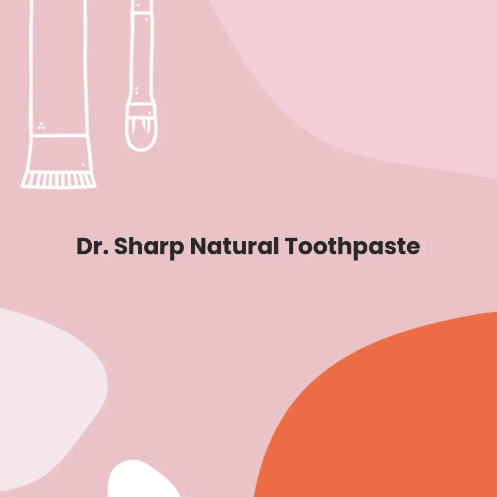Dr. Sharp Natural Toothpaste testa en animales?