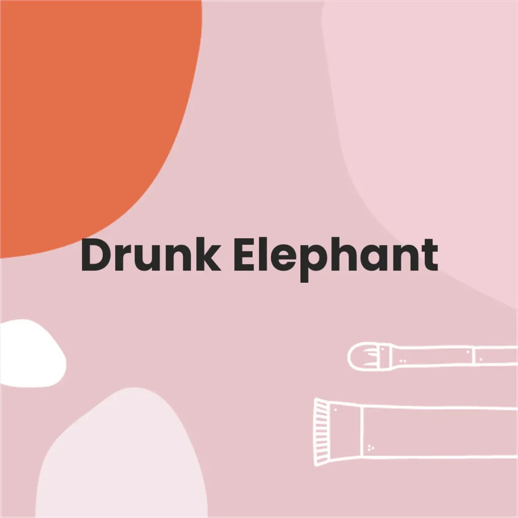 Drunk Elephant testa en animales?