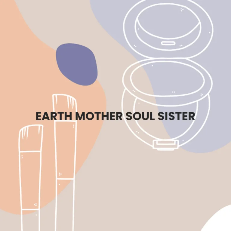 EARTH MOTHER SOUL SISTER