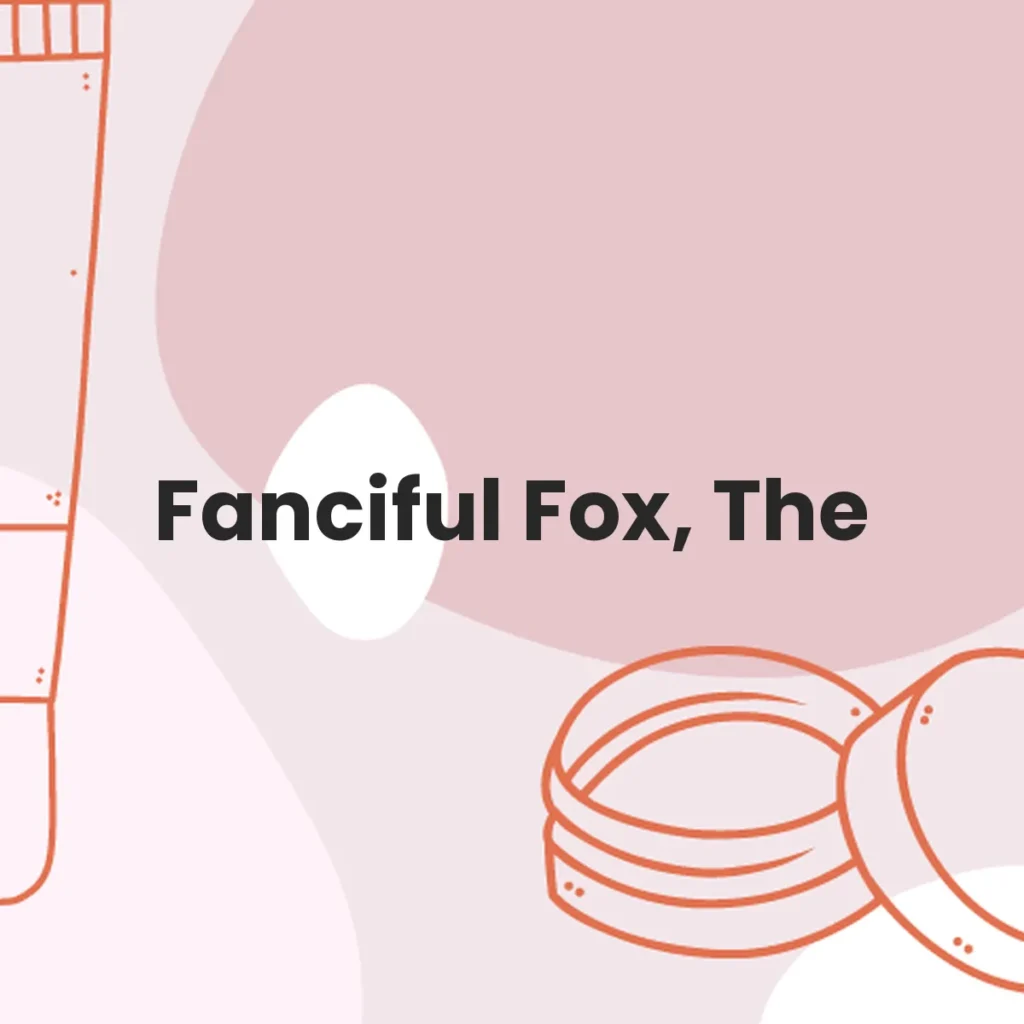 Fanciful Fox, The testa en animales?