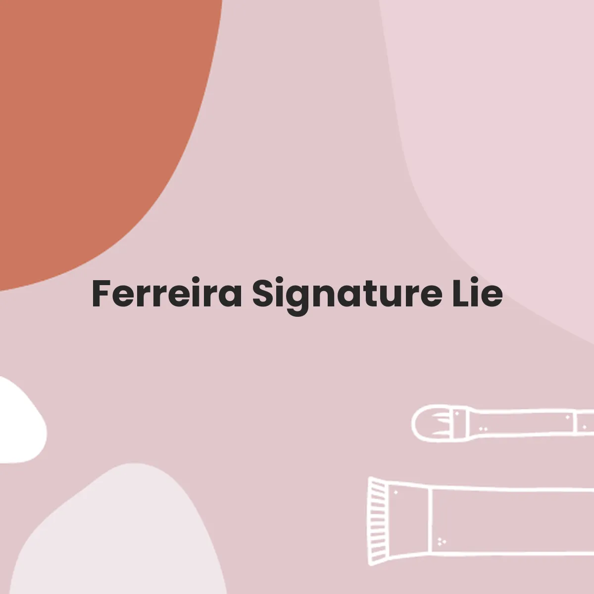 Ferreira Signature Lie 1 Ferreira Signature Lie testa en animales?