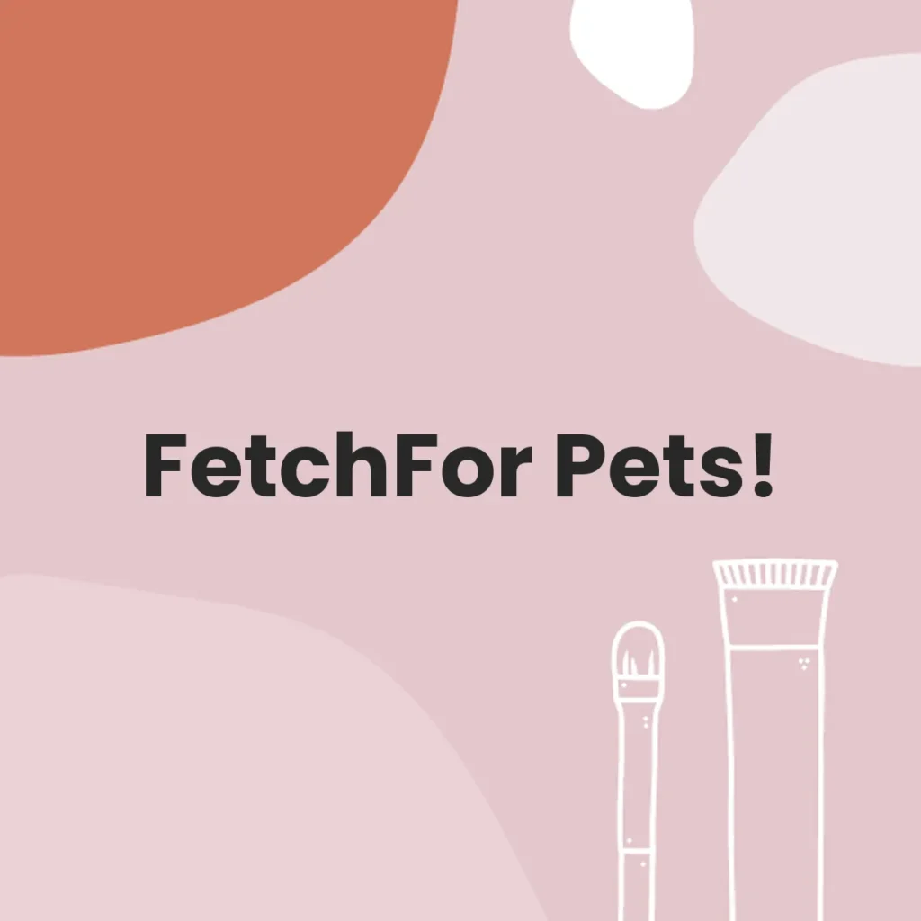FetchFor Pets! testa en animales?