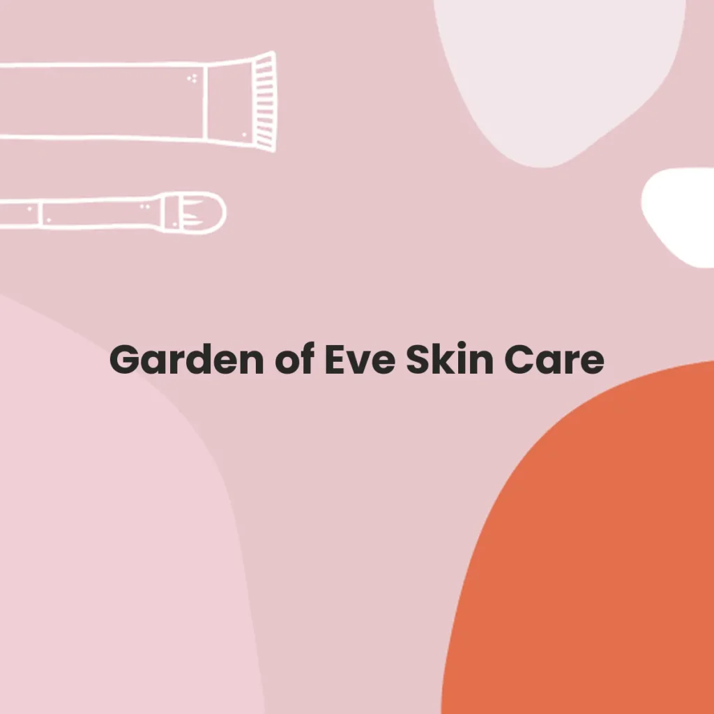 Garden of Eve Skin Care testa en animales?