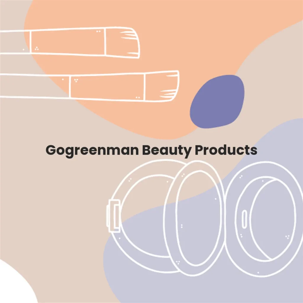 Gogreenman Beauty Products testa en animales?