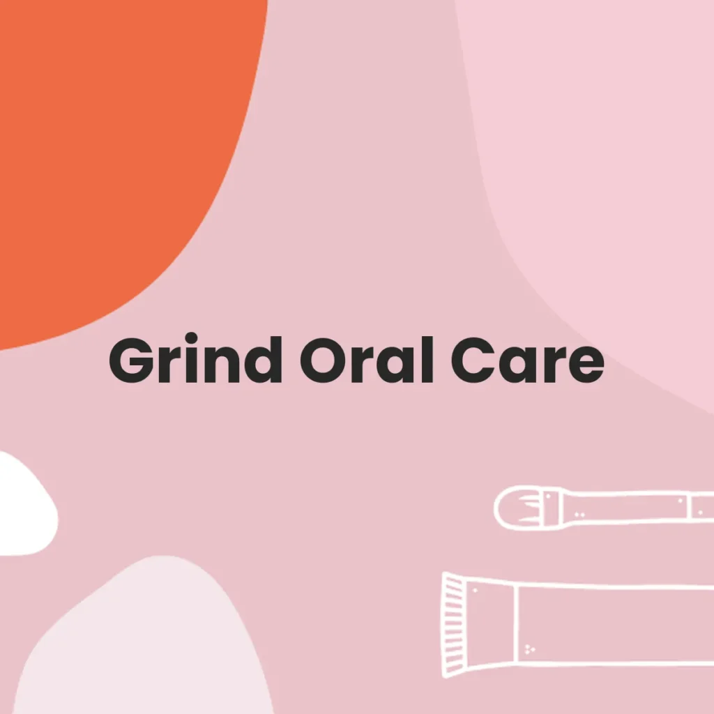 Grind Oral Care testa en animales?