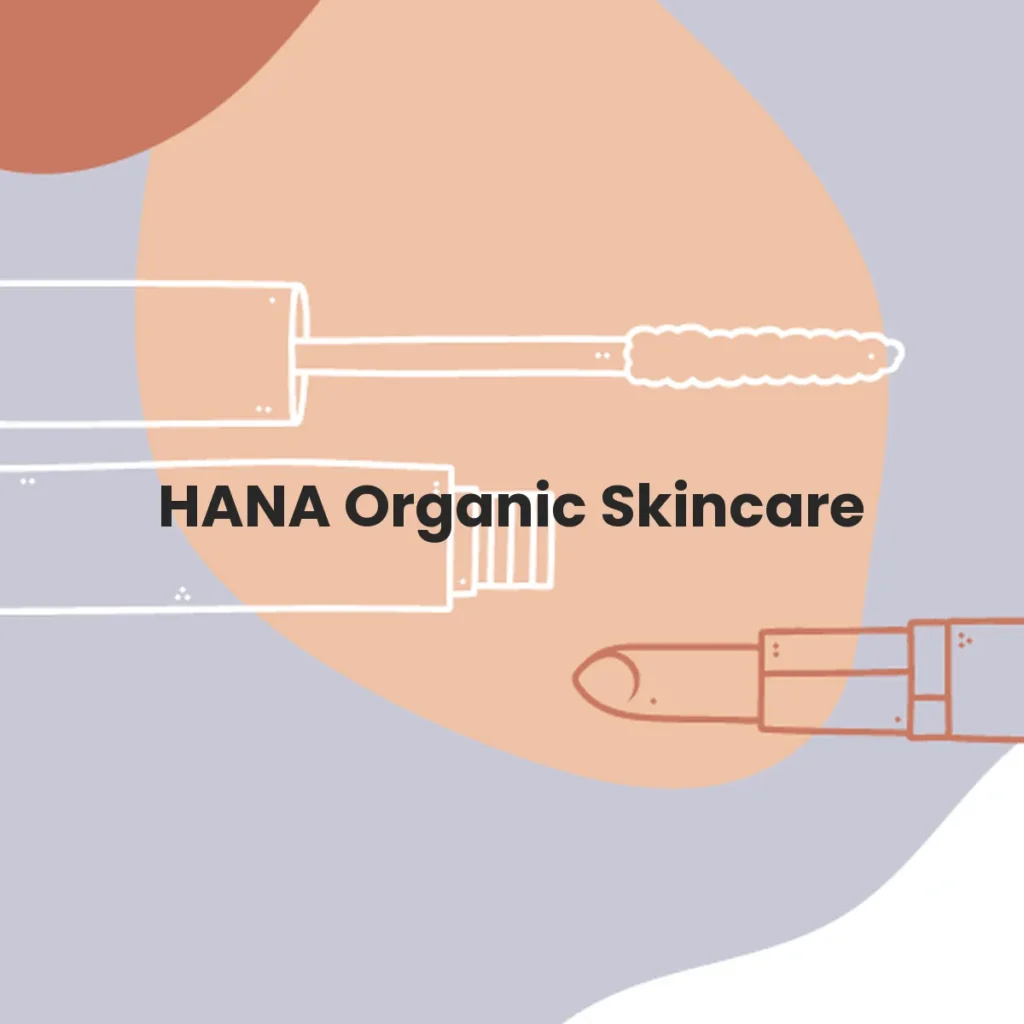 HANA Organic Skincare testa en animales?