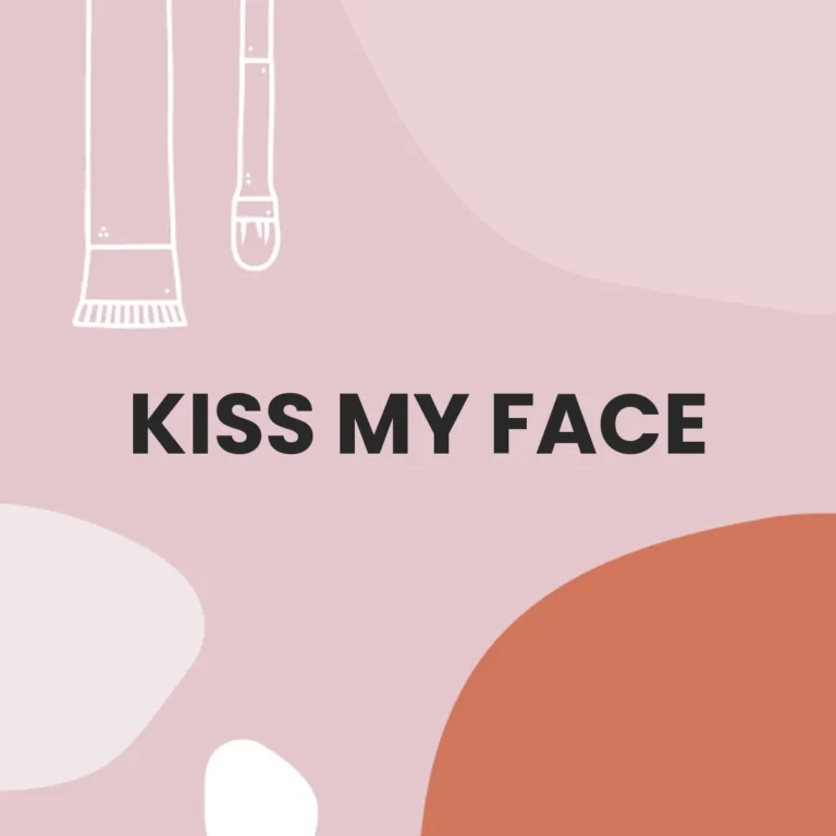 KISS MY FACE