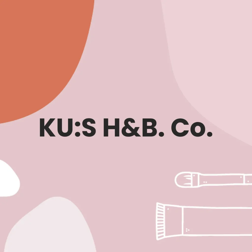 KU:S H&B. Co. testa en animales?