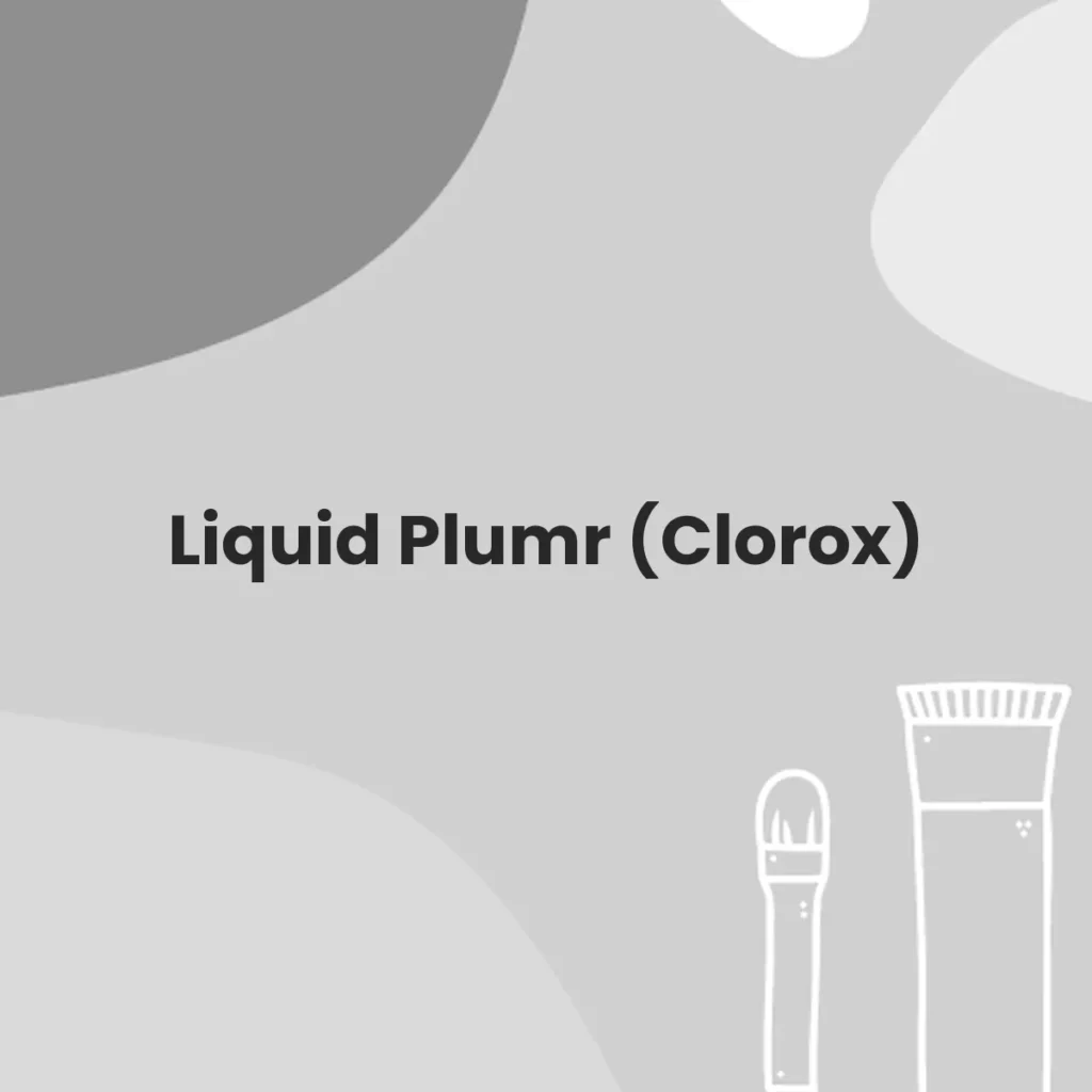 Liquid Plumr (Clorox) testa en animales?