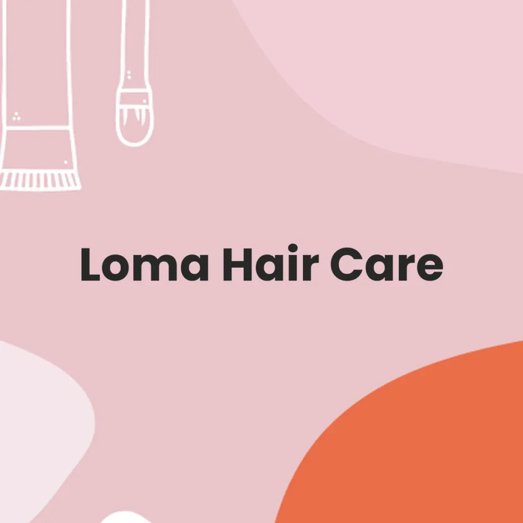 Loma Hair Care testa en animales?