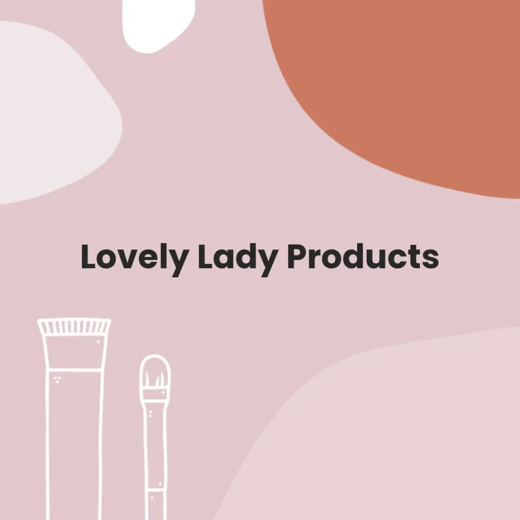 Lovely Lady Products testa en animales?