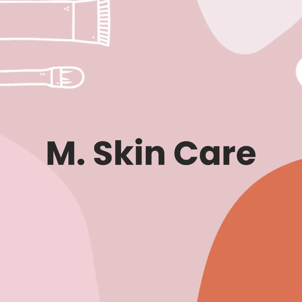 M. Skin Care testa en animales?
