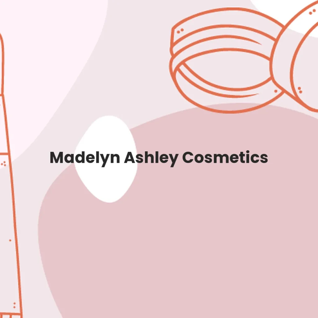 Madelyn Ashley Cosmetics testa en animales?