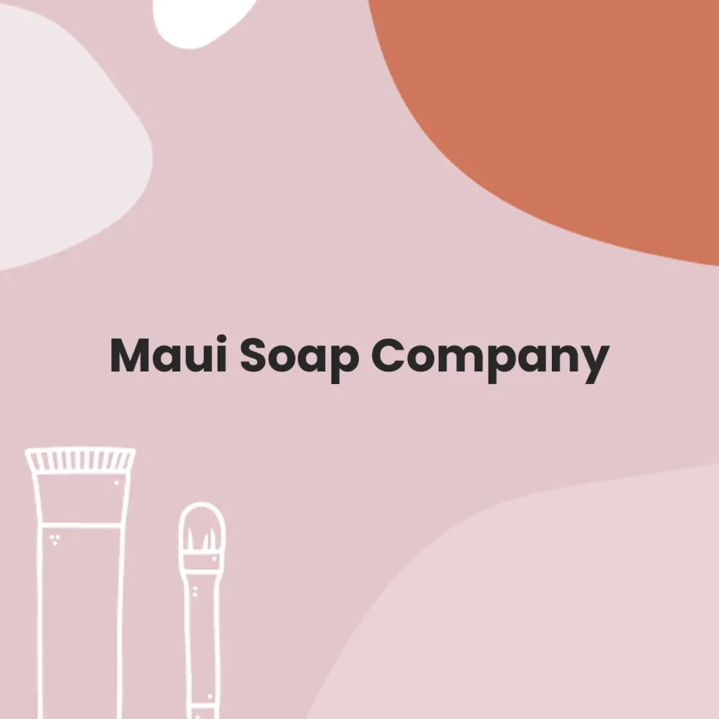 Maui Soap Company testa en animales?