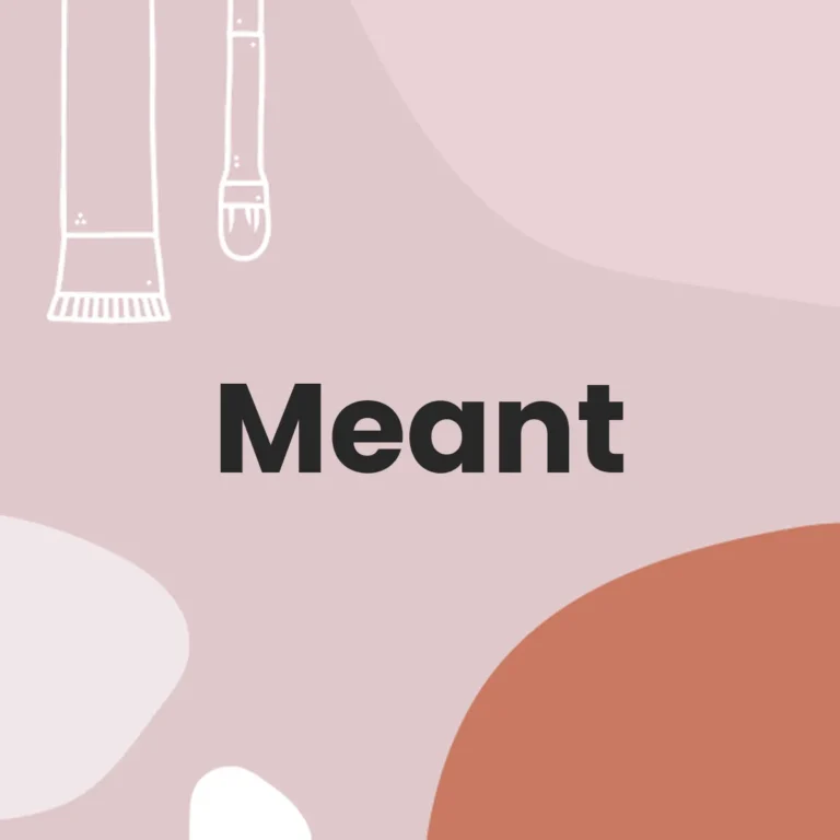 Meant