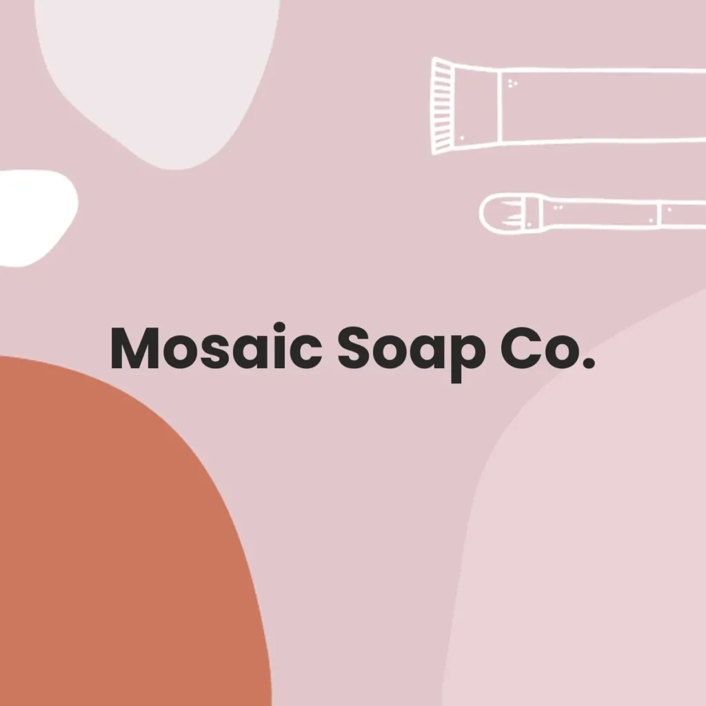 Mosaic Soap Co. testa en animales?