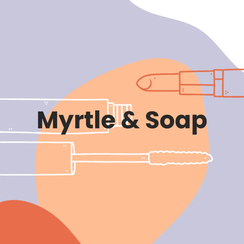 Myrtle & Soap testa en animales?