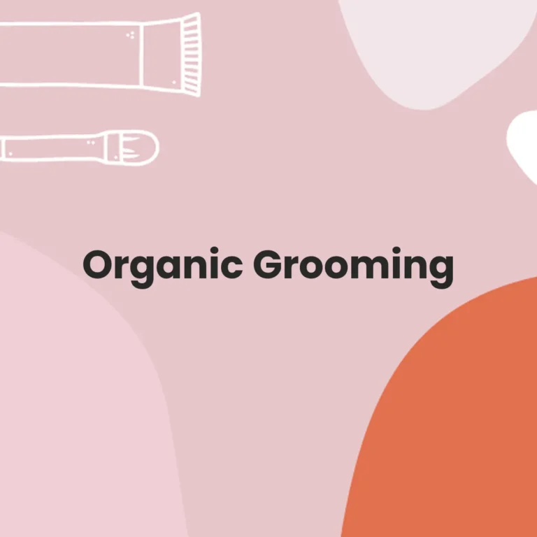 Organic Grooming