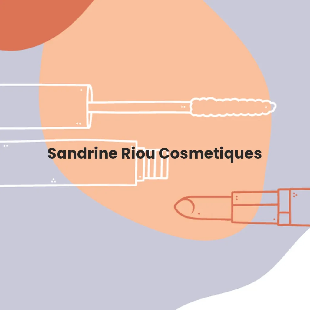 Sandrine Riou Cosmetiques testa en animales?
