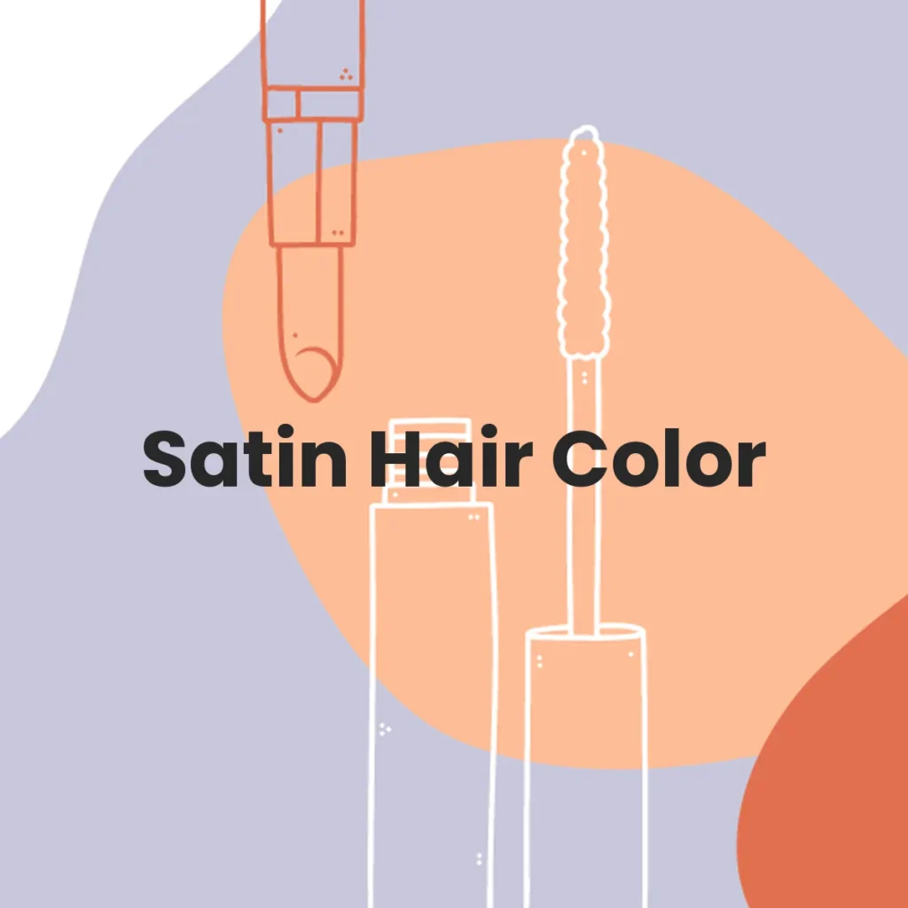 Satin Hair Color testa en animales?