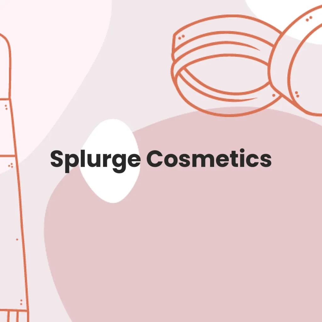 Splurge Cosmetics testa en animales?