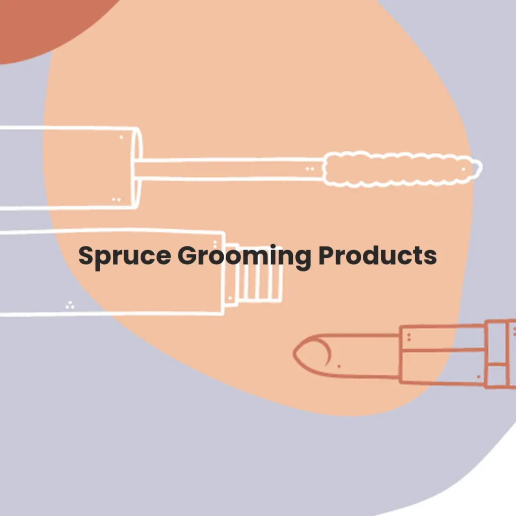 Spruce Grooming Products testa en animales?