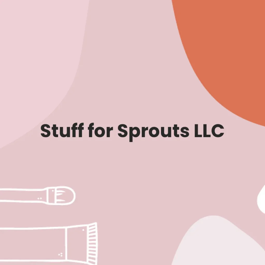 Stuff for Sprouts LLC testa en animales?