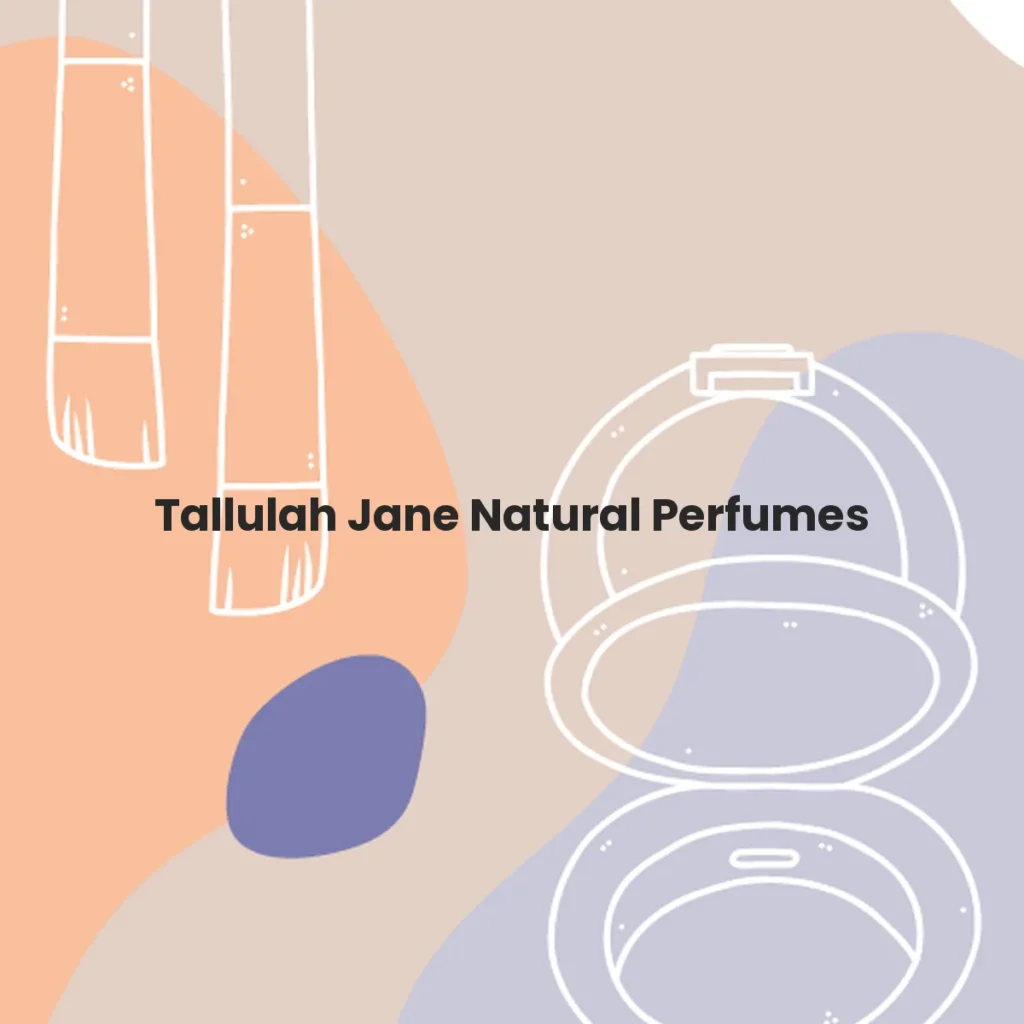 Tallulah Jane Natural Perfumes testa en animales?