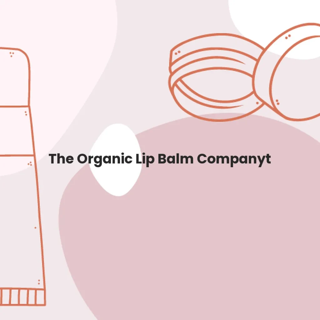The Organic Lip Balm Companyt testa en animales?