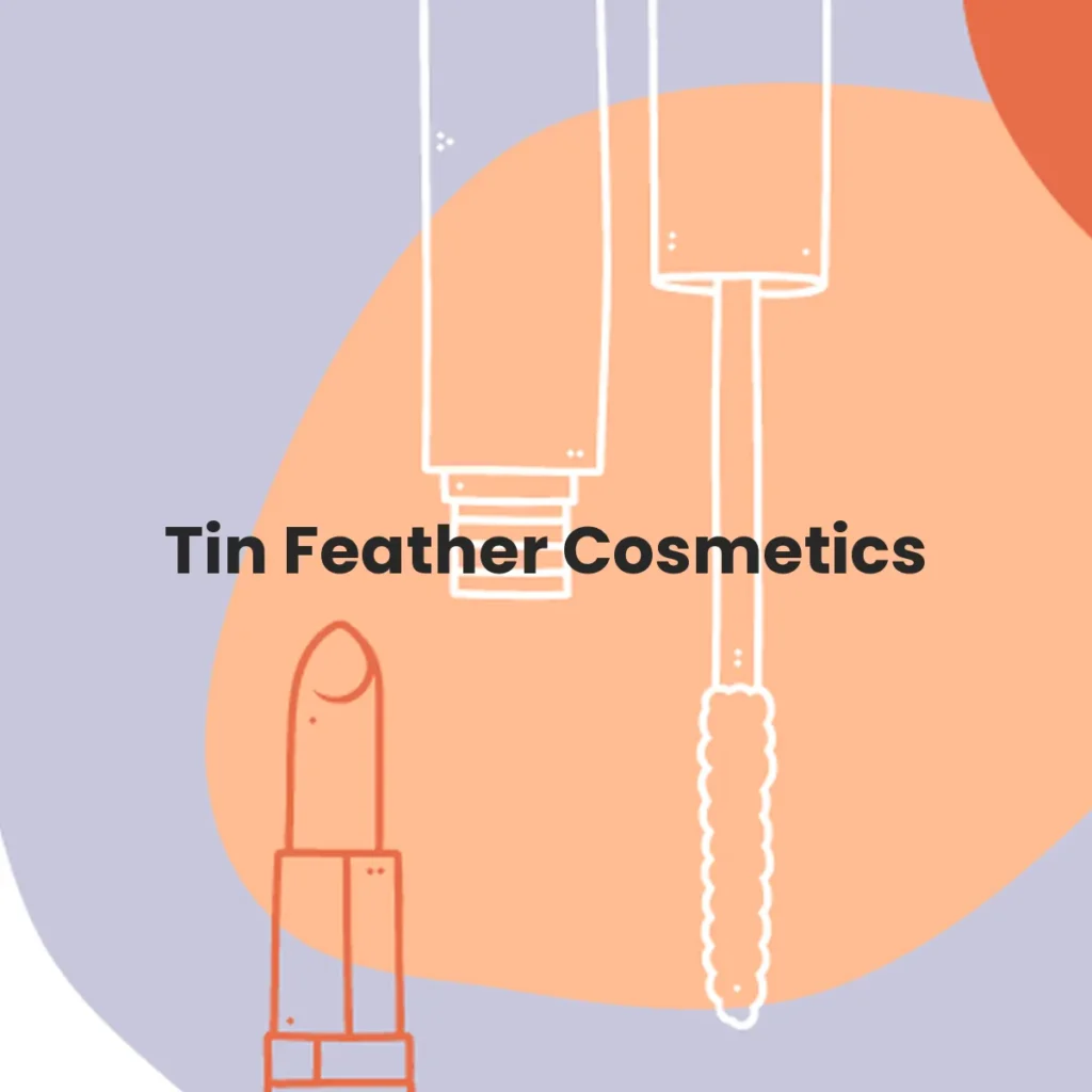 Tin Feather Cosmetics testa en animales?