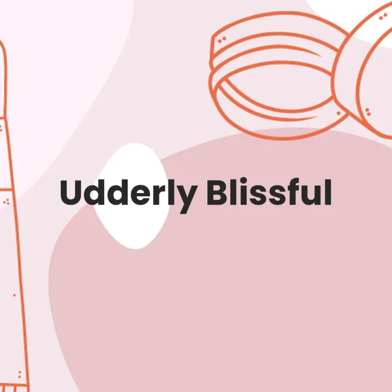 Udderly Blissful
