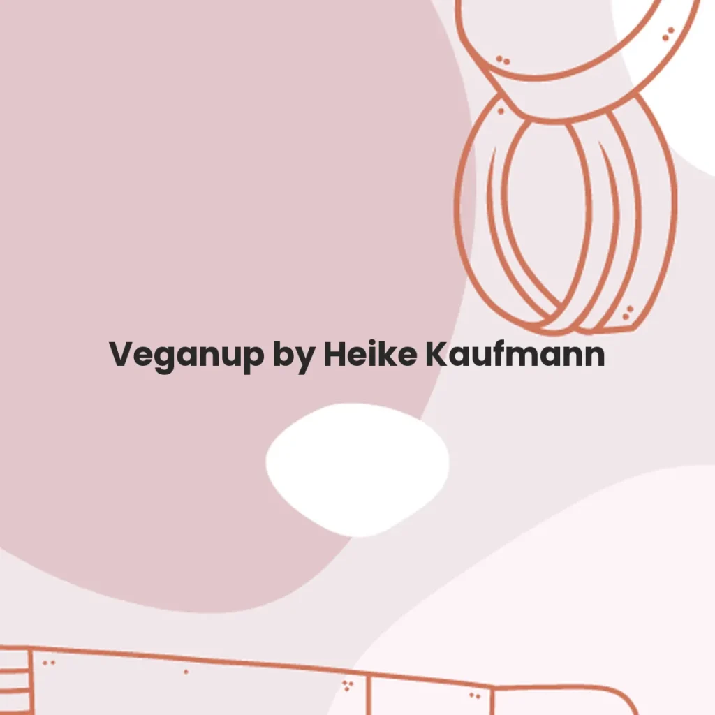 Veganup by Heike Kaufmann testa en animales?