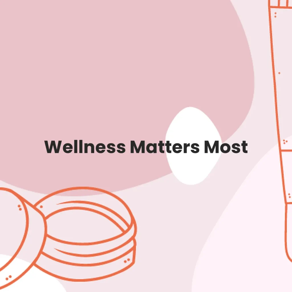 Wellness Matters Most testa en animales?