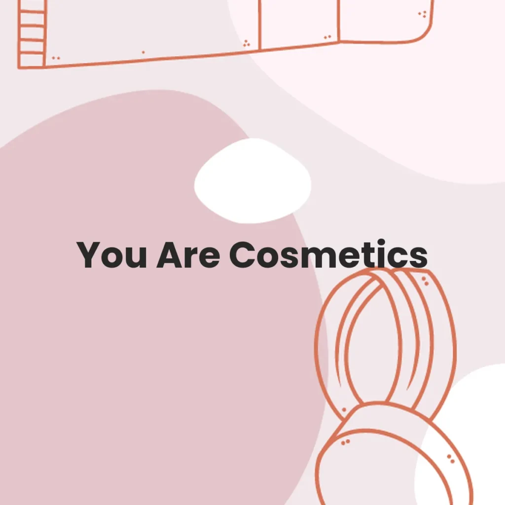 You Are Cosmetics testa en animales?