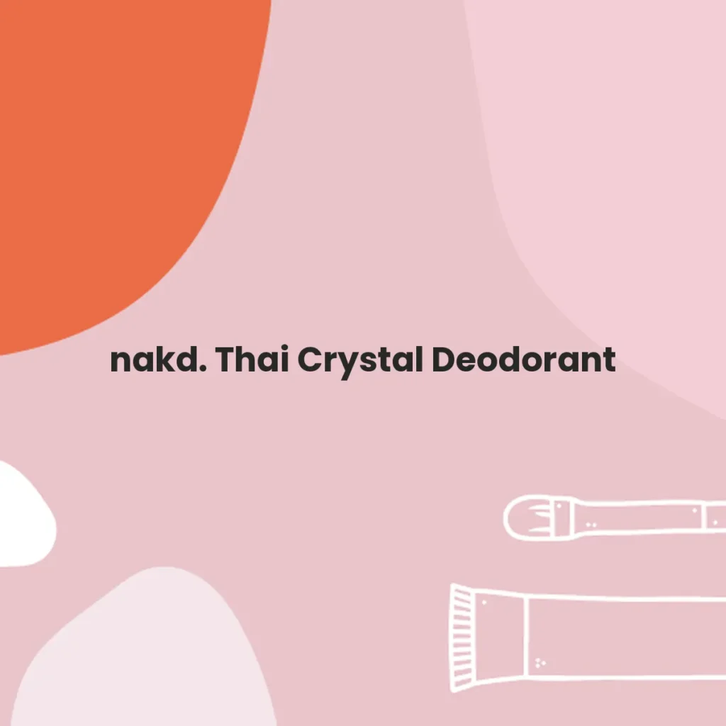 nakd. Thai Crystal Deodorant testa en animales?